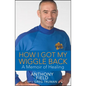 How I Got My Wiggle Back: A Memoir of Healing - Paperback