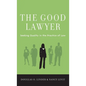 Good Lawyer: Seeking Quality in the Practice of Law - Hardcover