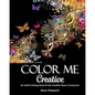 Color Me Creative: An Adult Coloring Book for the Creative Muse In Everyone - Paperback
