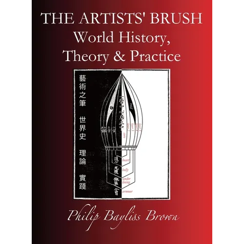 The Artists' Brush: World history, Theory & Practice - Hardcover