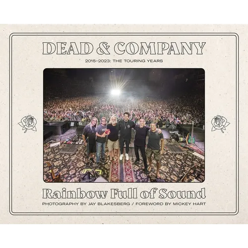 Dead & Company: Rainbow Full of Sound: 2015-2023: The Touring Years - Hardcover
