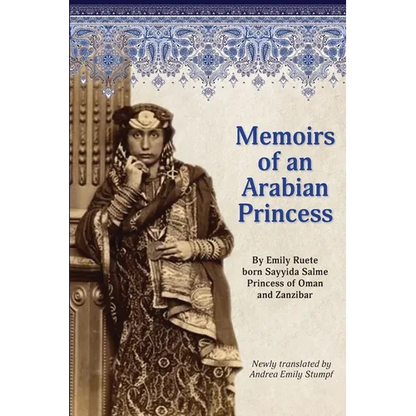 Memoirs of an Arabian Princess: An Accurate Translation of Her Authentic Voice - Paperback