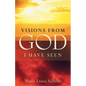 Visions from God I Have Seen - Paperback