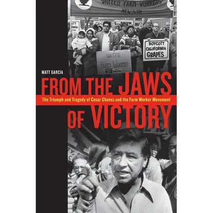 From the Jaws of Victory: The Triumph and Tragedy of Cesar Chavez and the Farm Worker Movement - Paperback