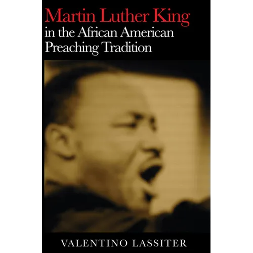 Martin Luther King in the African American Preaching Tradition - Paperback