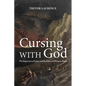 Cursing with God: The Imprecatory Psalms and the Ethics of Christian Prayer - Paperback