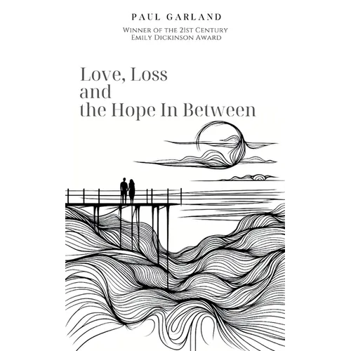 Love, Loss and the Hope In Between - Paperback