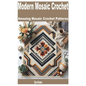 Modern Mosaic Crochet: Amazing Mosaic Crochet Patterns - Paperback