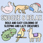 Snooze and Relax: Bold and Easy Coloring of Sleeping and Lazy Creatures - Paperback