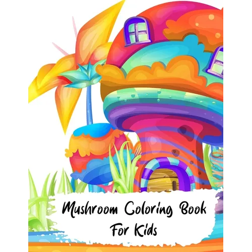 Mushrooms Coloring Book for kids: Activity Coloring Relief, Mushrooms Simple designs for kids - Paperback