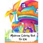 Mushrooms Coloring Book for kids: Activity Coloring Relief, Mushrooms Simple designs for kids - Paperback