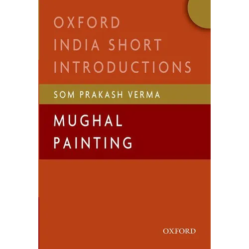 Mughal Painting: (Oxford India Short Introductions) - Paperback