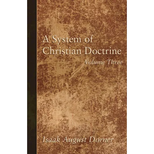 A System of Christian Doctrine, Volume 3 - Paperback