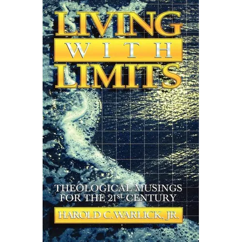 Living with Limits: Theological Musings for the Twenty-First Century - Paperback