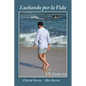 Luchando por la vida... Mi historia - Paperback