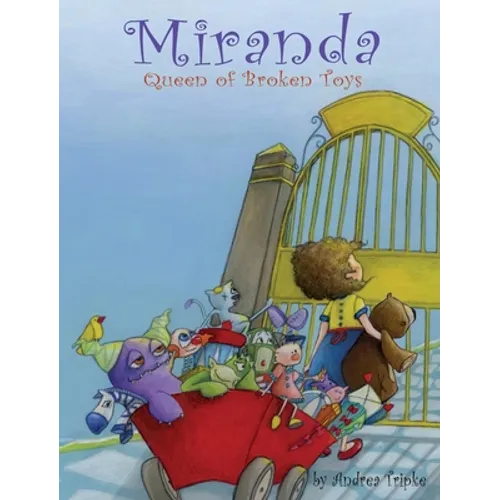 Miranda, Queen of Broken Toys - Hardcover