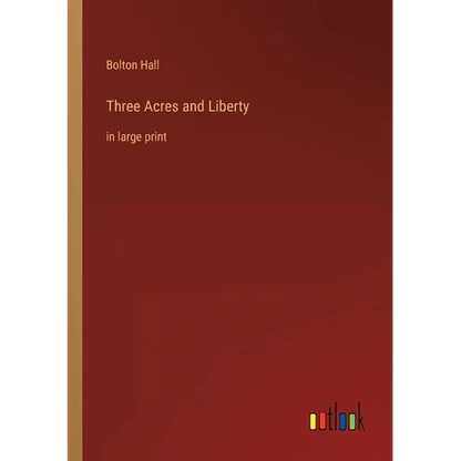 Three Acres and Liberty: in large print - Paperback