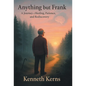 Anything but Frank: A Journey of Healing, Patience, and Rediscovery - Hardcover