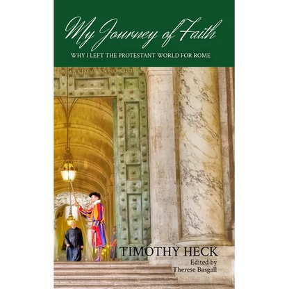 My Journey of Faith: Why I Left the Evangelical World for Rome - Paperback