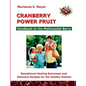 Cranberry Power Fruit: Handbook to the Methusalem Berry Sensational Healing Successes - Paperback