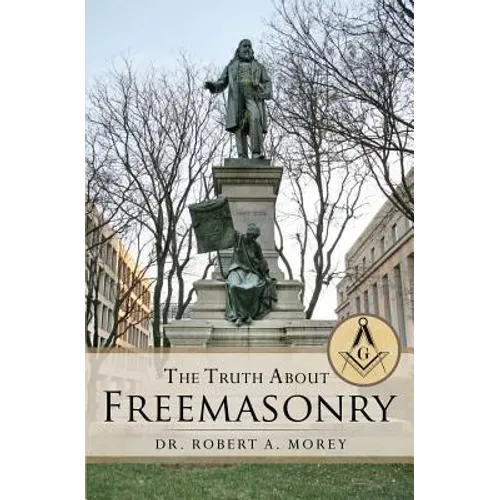 The Truth About Freemasonry - Paperback