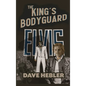 The King's Bodyguard - A Martial Arts Legend Meets the King of Rock 'n Roll (hardback) - Hardcover
