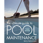 The Ultimate Guide to Pool Maintenance, Third Edition - Paperback