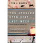 You Shoulda Been Here Last Week: Stories from an Angling Life - Paperback
