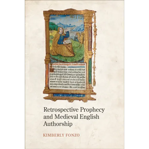 Retrospective Prophecy and Medieval English Authorship - Hardcover