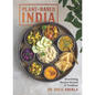 Plant-Based India: Nourishing Recipes Rooted in Tradition - Hardcover