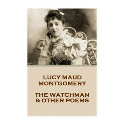 Lucy Montgomery - The Watchman & Other Poems - Paperback