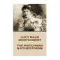 Lucy Montgomery - The Watchman & Other Poems - Paperback
