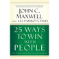 25 Ways to Win with People: How to Make Others Feel Like a Million Bucks - Hardcover