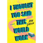 I Thought You Said This Would Work - Paperback