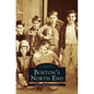 Boston's North End - Hardcover