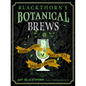 Blackthorn's Botanical Brews: Herbal Potions, Magical Teas, and Spirited Libations - Hardcover