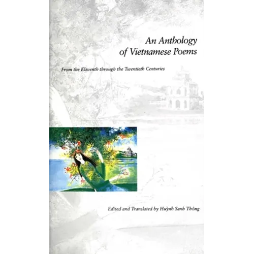 An Anthology of Vietnamese Poems: From the Eleventh Through the Twentieth Centuries - Paperback