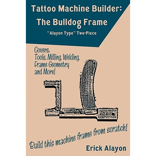 Tattoo Machine Builder: The Bulldog Frame - Paperback