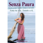 Senza Paura Love your voice. Love yourself. Ama tu voz. Ámate a ti. - Paperback