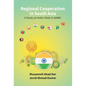 Regional Cooperation in South Asia: a Study On India'S Role in Saarc - Hardcover