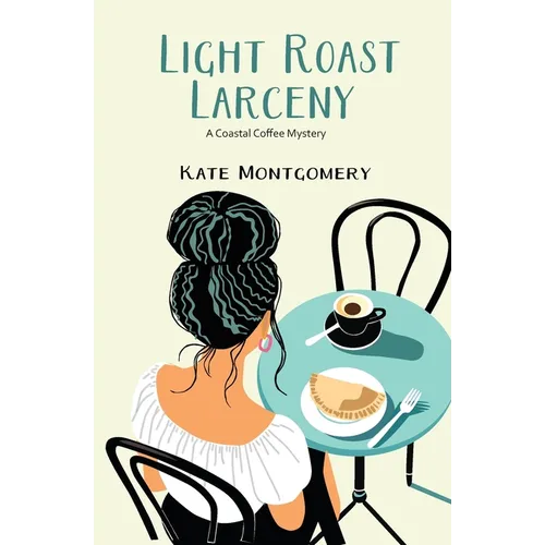 Light Roast Larceny: A Coastal Coffee Mystery - Paperback