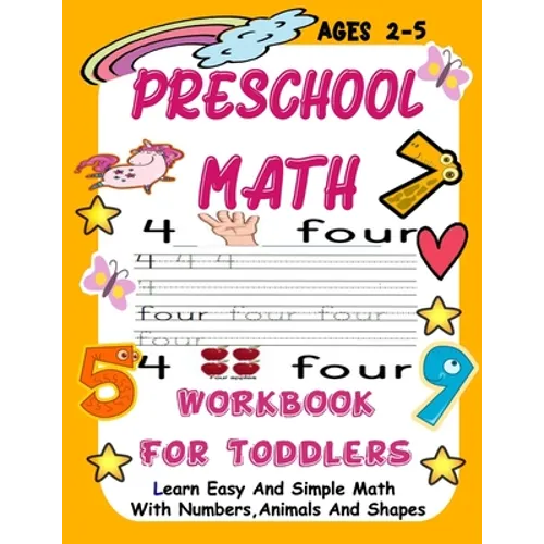 Preschool Math WorkBook For Toddlers: Give your child all the practice, Math Activity Book, practice for preschoolers, First Handwriting, Coloring Boo - Paperback