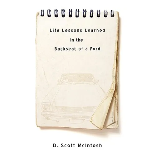 Life Lessons Learned in the Backseat of a Ford - Paperback