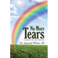 No More Tears: Comfort for the Grieving - Paperback