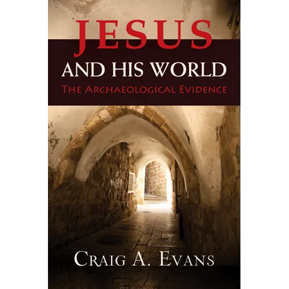 Jesus and His World: The Archaeological Evidence - Paperback