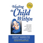 Healing the Child Within - Hardcover