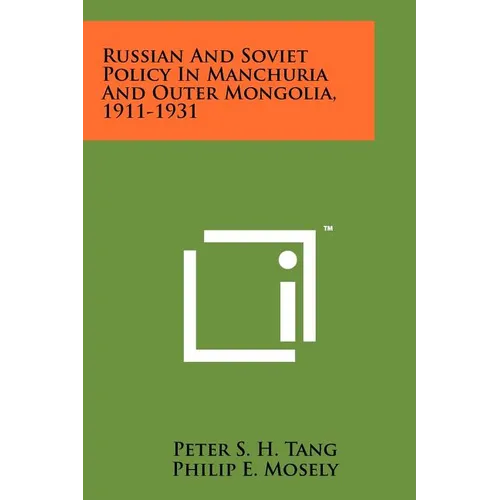 Russian And Soviet Policy In Manchuria And Outer Mongolia, 1911-1931 - Paperback