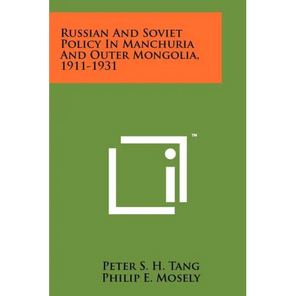 Russian And Soviet Policy In Manchuria And Outer Mongolia, 1911-1931 - Paperback