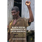 Black Social Movements in Latin America: From Monocultural Mestizaje to Multiculturalism - Hardcover