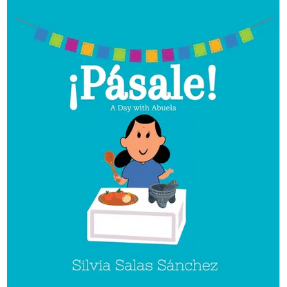 ¡Pásale!: A Day with Abuela - Hardcover